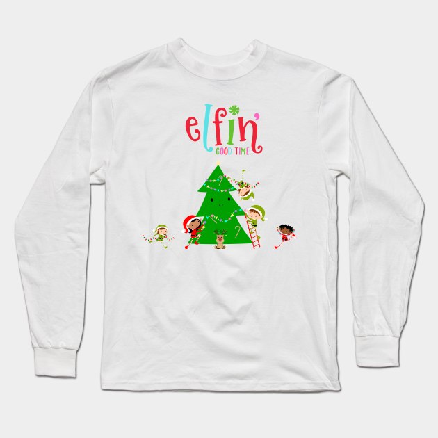 Elfin’ Good Time Long Sleeve T-Shirt by StuffWeMade